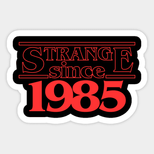 Strange since 1985 Sticker